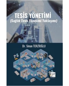 Tesis Yönetimi (Sağlık Tesis Yönetimi Yaklaşımı)