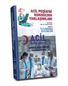 Acil Pediatri Konsultan Yaklaşımları (Ciltli)