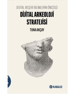 Dijital Arkeoloji Stratejisi