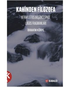 Kahinden Filozofa Herakleitos Düşüncesinde Logos Fragmanları