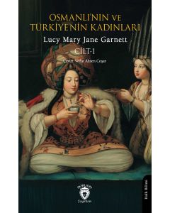 Osmanlı’nın ve Türkiye’nin Kadınları Cilt 1