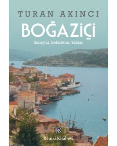 Boğaziçi - Saraylar Sefaretler Yalılar