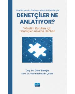 Yönetim Kurulu Profesyonellerinin Katkılarıyla - Denetçiler Ne Anlatıyor?
