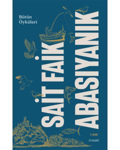 Bütün Öyküleri - Sait Faik Abasıyanık