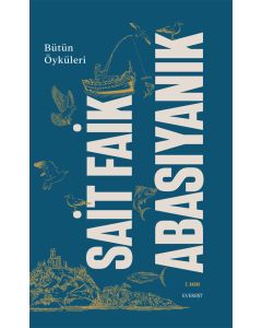 Bütün Öyküleri - Sait Faik Abasıyanık (Ciltli)