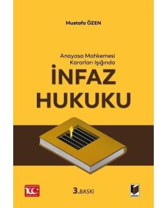 Anayasa Mahkemesi Kararları Işığında İnfaz Hukuku