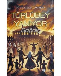 Türlübey Yanıyor