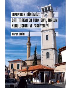 Lozan’dan Günümüze Batı Trakya’da Türk Sivil Toplum Kuruluşları ve Faaliyetleri