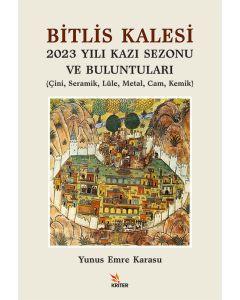 Bitlis Kalesi 2023 Yılı Kazı Sezonu ve Buluntuları