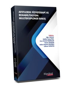 Afetlerde Fizyoterapi ve Rehabilitasyon - Multidisipliner Bakış