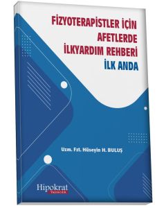 Fizyoterapistler İçin Afetlerde İlkyardım Rehberi İlk Anda