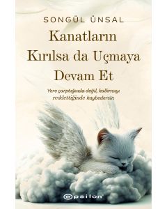 Kanatların Kırılsa da Uçmaya Devam Et