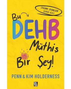 Bu DEHB Müthiş Bir Şey !