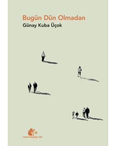 Bugün Dün Olmadan