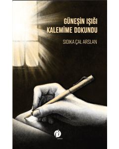 Güneşin Işığı Kalemime Dokundu