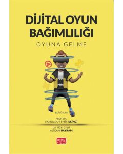 Dijital Oyun Bağımlılığı - Oyuna Gelme