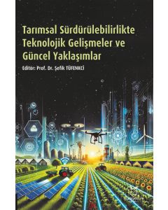 Tarımsal Sürdürülebilirlikte Teknolojik Gelişmeler ve Güncel Yaklaşımlar