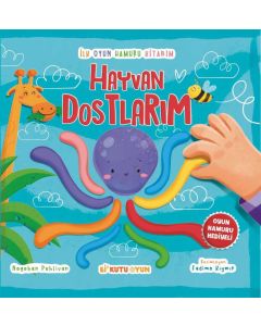 İlk Oyun Hamuru Kitabım - Hayvan Dostlarım