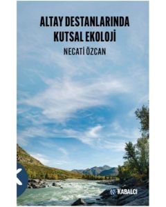 Altay Destanlarında Kutsal Ekoloji