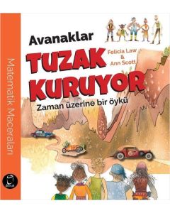Avanaklar Tuzak Kuruyor - Zaman Üzerine Bir Öykü