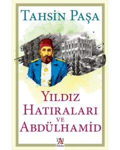 Yıldız Hatıraları Ve Abdülhamid