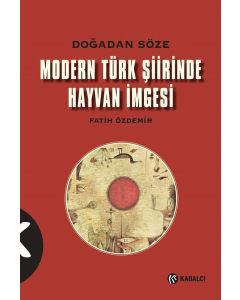 Doğadan Söze Modern Türk Şiirinde Hayvan İmgesi