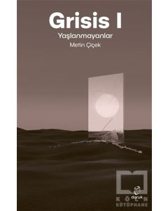 Grisis 1 - Yaşlanmayanlar
