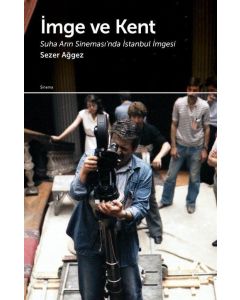 İmge ve Kent - Suha Arin Sinemasi’inda Istanbul Imgesi