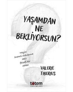 Yaşamdan Ne Bekliyorsun?