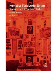 Kemalist Türkiye'de Eğitim Sorunu ve Köy Enstitüleri