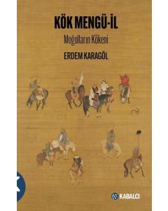 Kök Mengü İl - Moğolların Kökeni