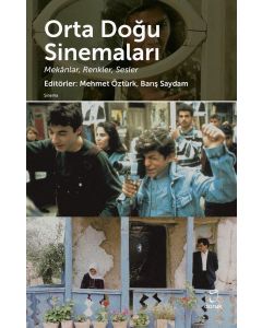 Orta Doğu Sinemaları - Mekan Renkler Sesler
