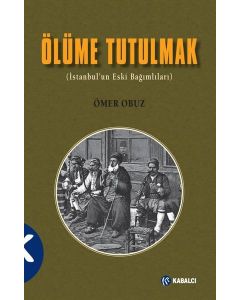 Ölüme Tutulmak - İstanbul'un Eski Bağımlıları