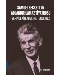 Samuel Beckett’in Adlandırılamaz Tiyatrosu