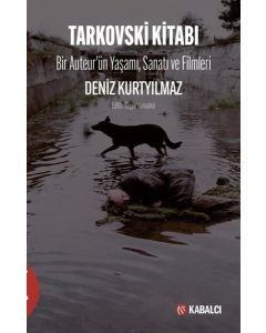 Tarkovski Kitabı - Bir Auteur'ün Yaşamı Sanatı ve Filmleri