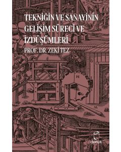 Tekniğin ve Sanayinin Gelişim Süreci ve İzdüşümleri
