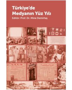 Türkiye’de Medyanın Yüzyılı