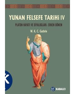 Yunan Felsefe Tarihi 4 - Platon Hayatı ve Diyalogları - Erken Dönem