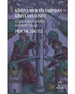 Kimya Laboratuvarından Kimya Sanayisine Çağdaş Kimya Tekniğinin Kilometre Taşları