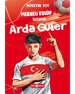 Meraklı Kulüp ile Rotamız Arda Güler