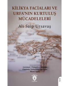 Kilikya Faciaları ve Urfa’nın Kurtuluş Mücadeleleri