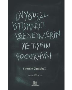 Duygusal İstismarcı Ebeveynlerin Yetişkin Çocukları