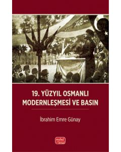 19. Yüzyıl Osmanlı Modernleşmesi ve Basın