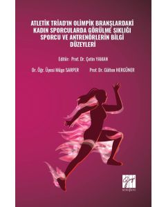 Atletik Triad'ın Olimpik Branşlardaki Kadın Sporcularda Görülme Sıklığı Sporcu Ve Antrenörlerin Bilgi Düzeyleri