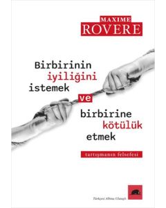 Birbirinin İyiliğini İstemek ve Birbirine Kötülük Etmek