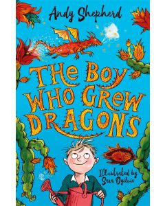 The Boy Who Grew Dragons (The Boy Who Grew Dragons 1)