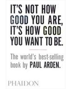 It's Not How Good You Are It's How Good You Want to Be
