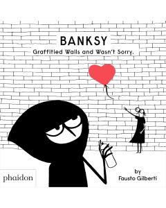 Banksy Graffitied Walls and Wasn't Sorry (Hardcover)