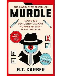 Murdle - Solve 100 Devilishly Devious Murder Mystery Logic Puzzles