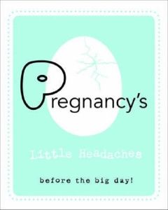 Pregnancy's Little Headaches (Ciltli)